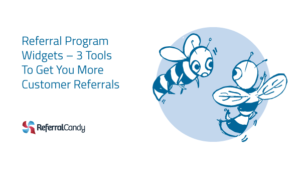 3 Referral Program Widgets (To Gain More Customer Referrals)